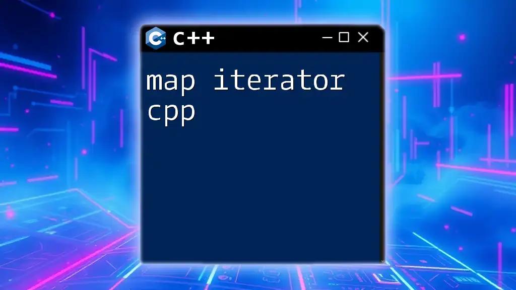 Map Iterator CPP: A Quick Guide to Mastering Iteration