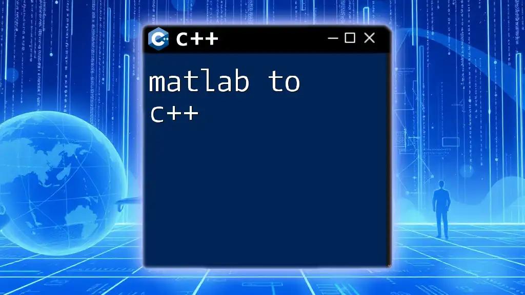 Matlab to C++: A Quick Transition Guide