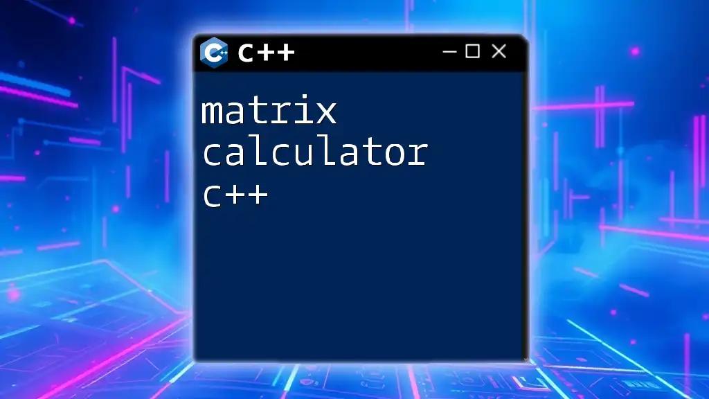 Matrix Calculator C++: Your Quick Guide to Mastery