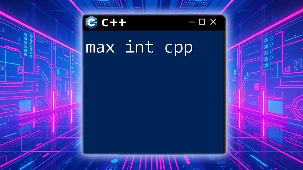 Understanding Max Int in CPP: A Quick Guide