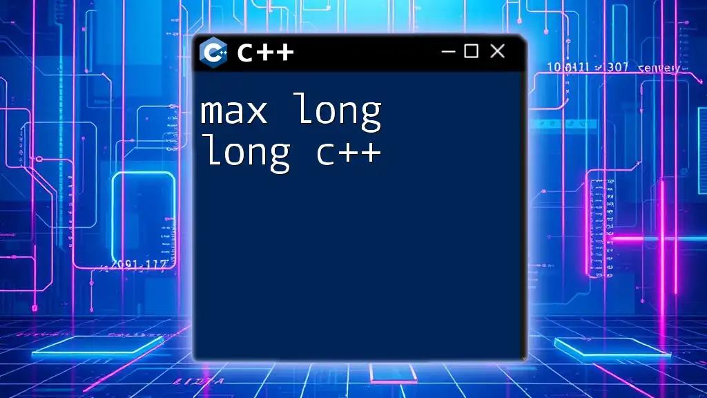 Max Long Long in C++: Mastering Data Range Limits