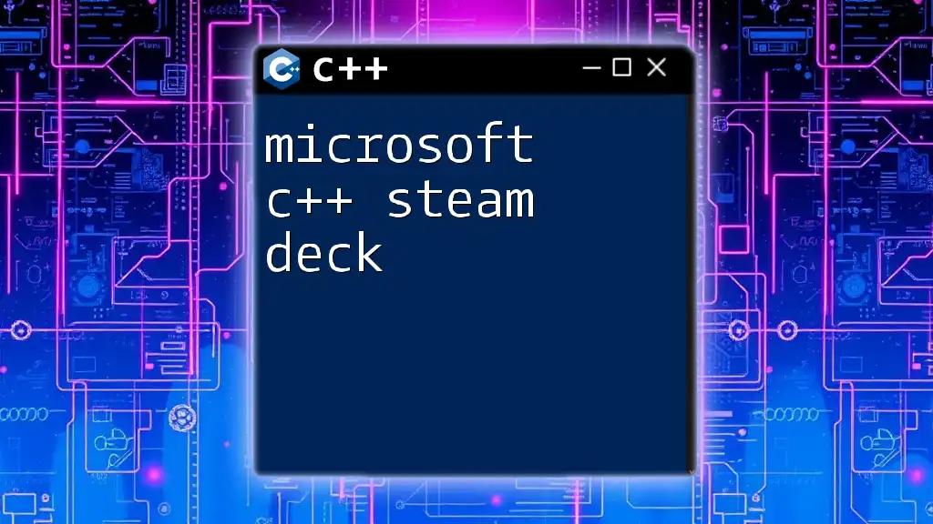 Mastering Microsoft C++ on Steam Deck: A Quick Guide