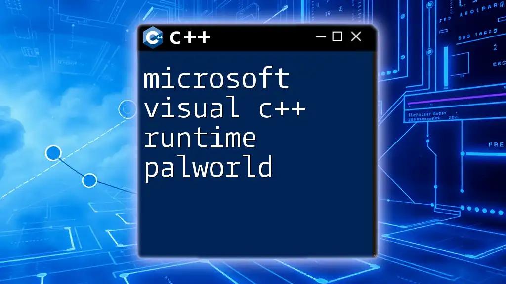 Mastering Microsoft Visual C++ Runtime Palworld Essentials