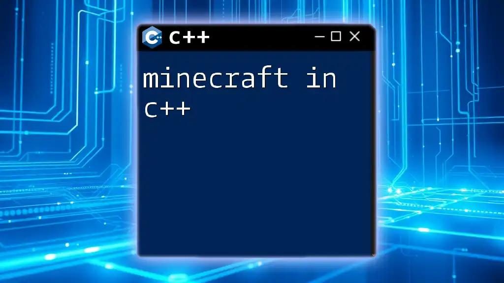 Mastering Minecraft in C++: A Quick Guide