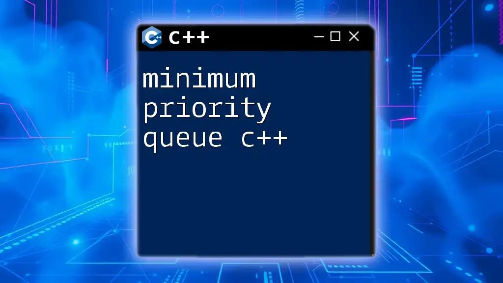 Mastering Minimum Priority Queue C++ in Simple Steps