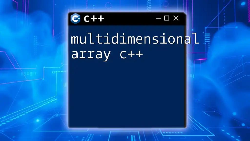 Mastering Multidimensional Array C++ in Minutes