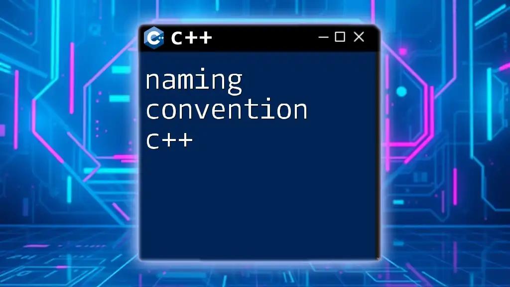 Mastering Naming Conventions in C++ for Cleaner Code