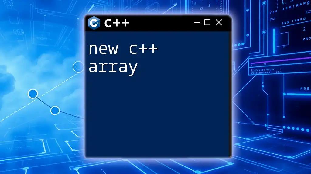 New C++ Array Essentials: A Quick Guide