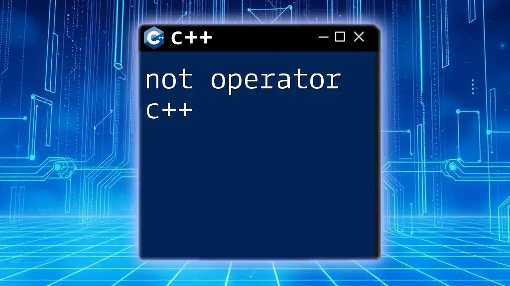 Understanding the Not Operator in CPP: A Quick Guide