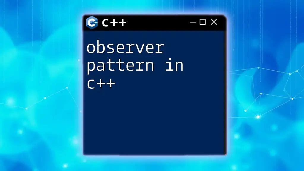 Observer Pattern in C++: A Quick Guide