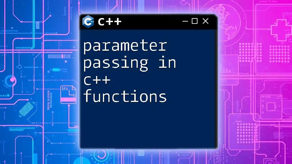 Parameter Passing in C++ Functions: A Quick Guide