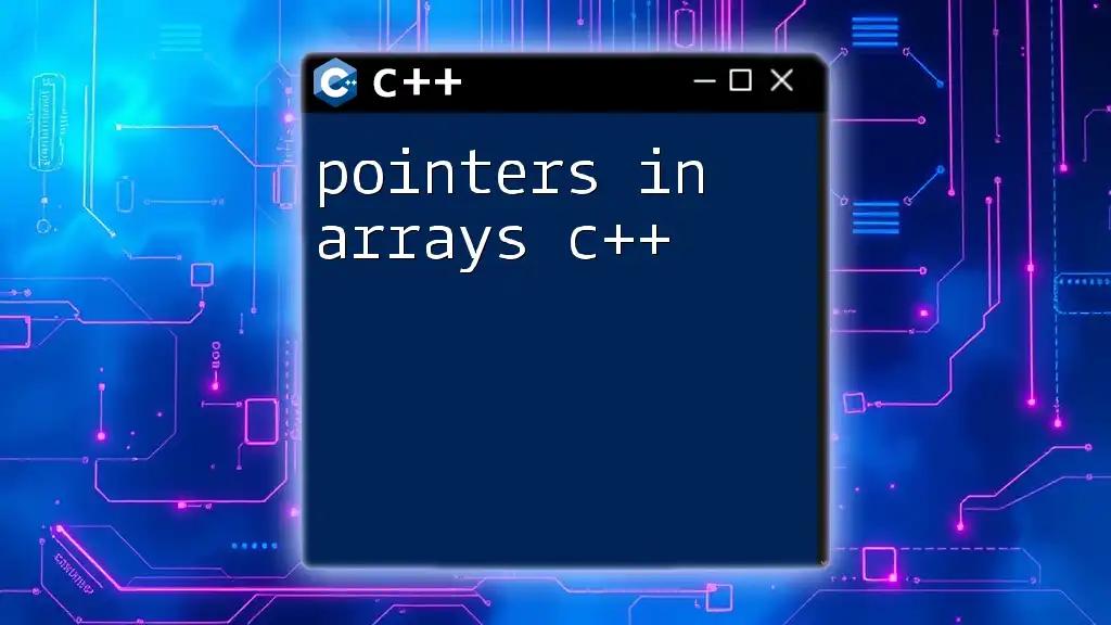 Pointers in Arrays C++: A Quick Guide to Mastery