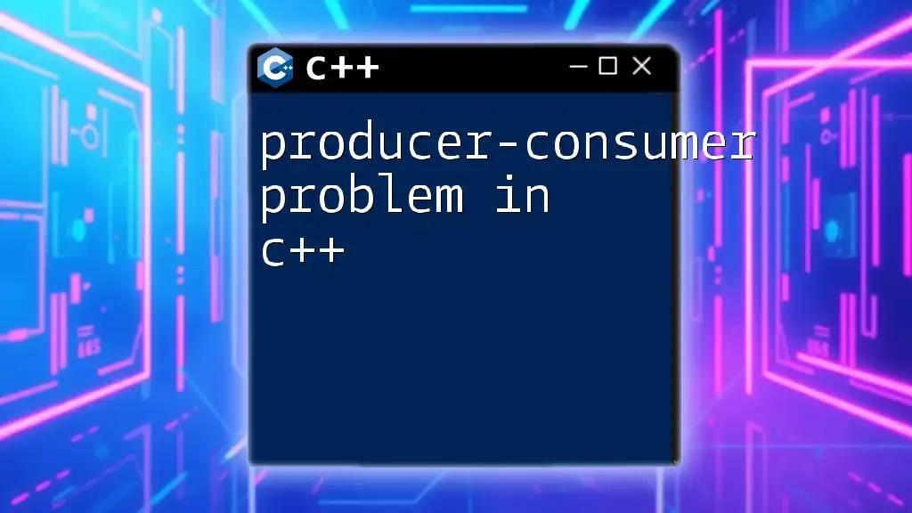 Producer-Consumer Problem in C++: A Quick Guide