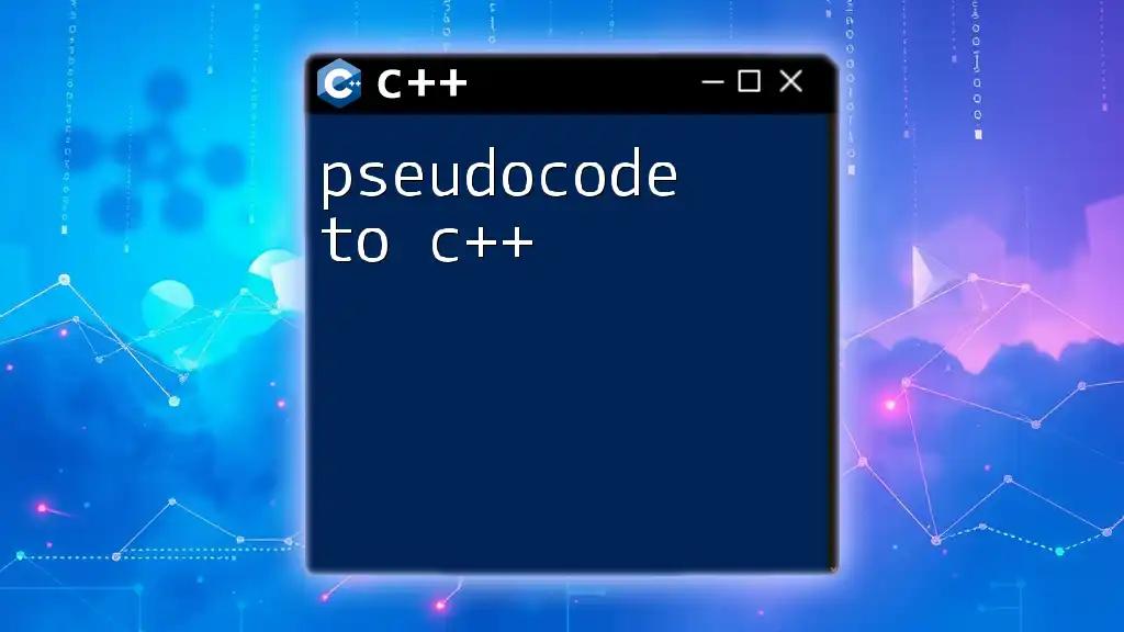 Pseudocode to C++: Your Quick Conversion Guide