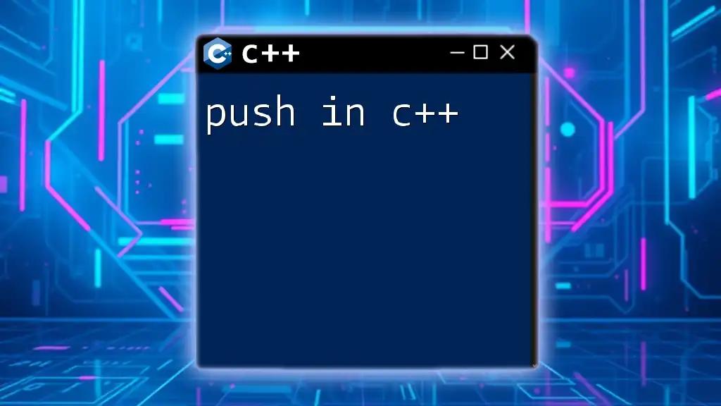 Mastering Push in C++: A Quick Guide to Success