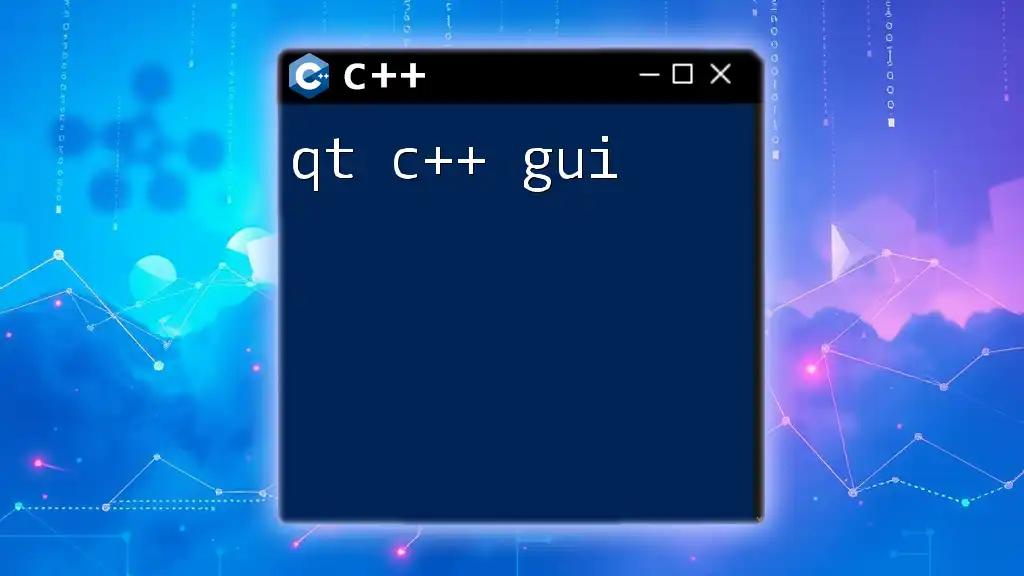 Mastering Qt C++ GUI: A Quick Guide for Beginners