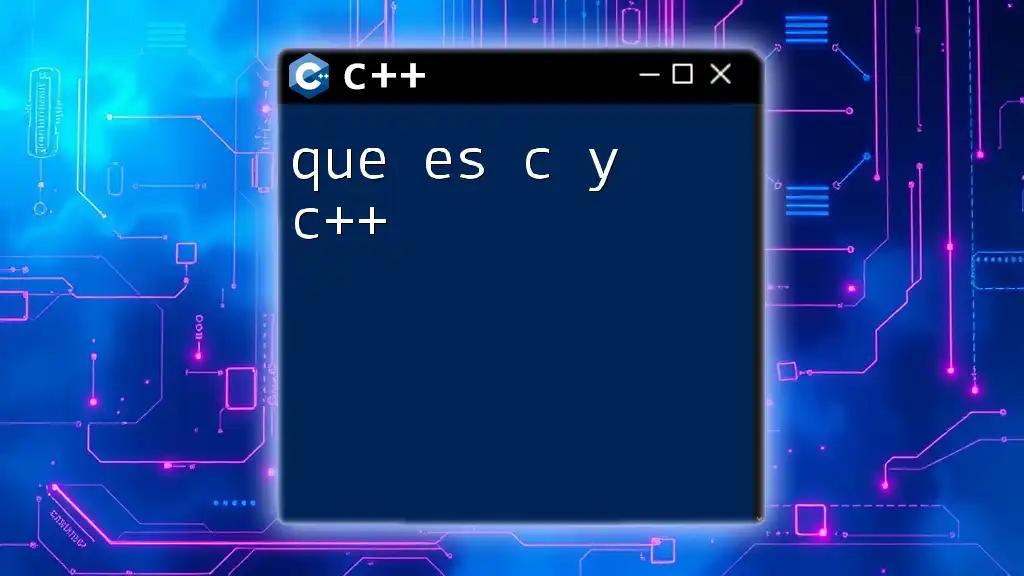 Que Es C Y C++: Una Guía Rápida y Concisa