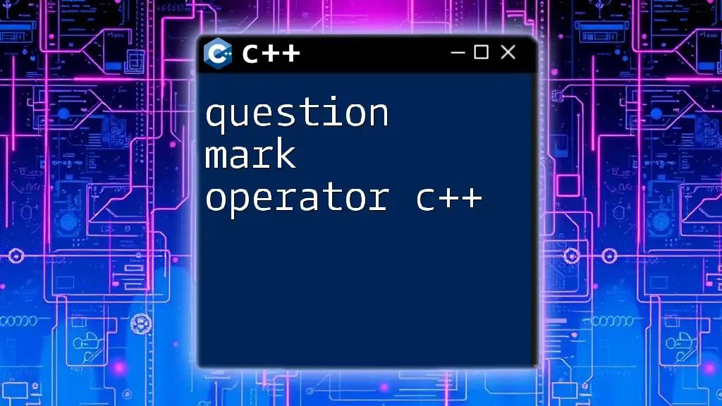 Understanding the Question Mark Operator in CPP