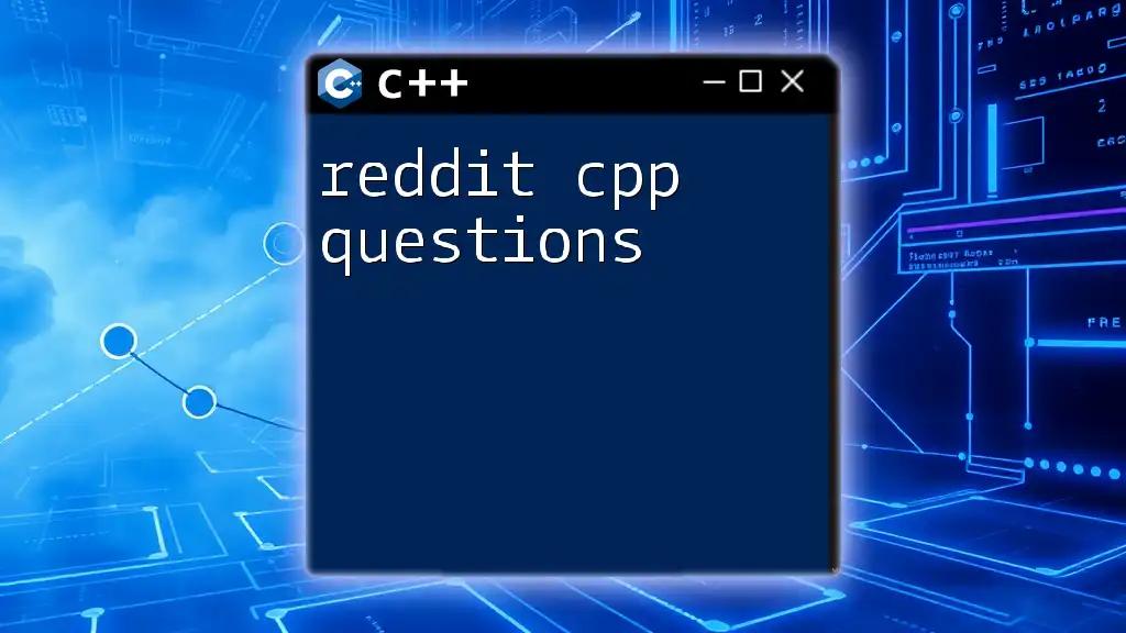 Reddit C++ Questions: Quick Answers for Every Coder