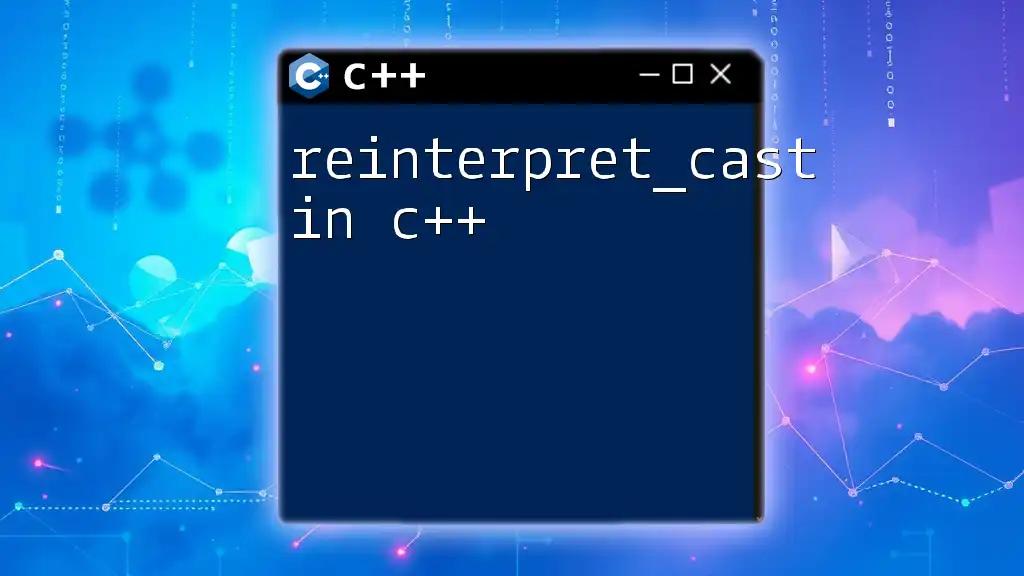 Mastering reinterpret_cast in C++: A Quick Guide