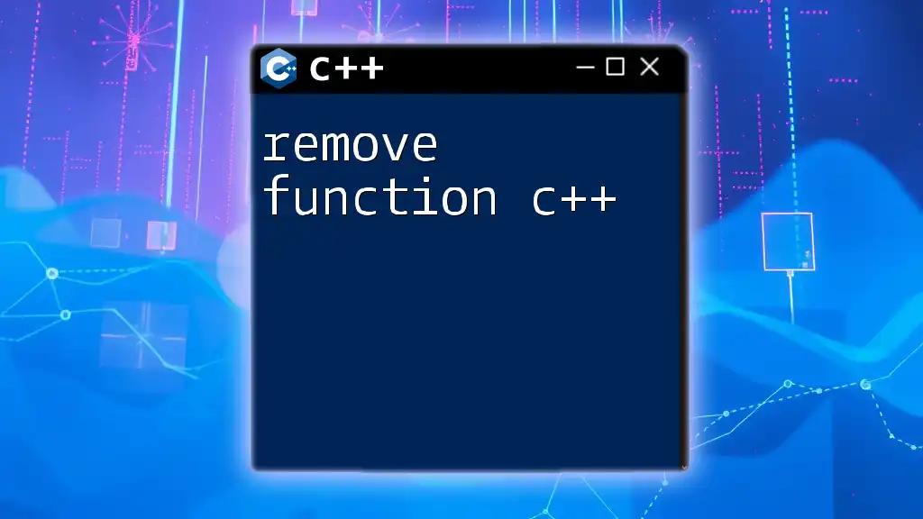 Remove Function in C++: A Quick Guide to Mastery