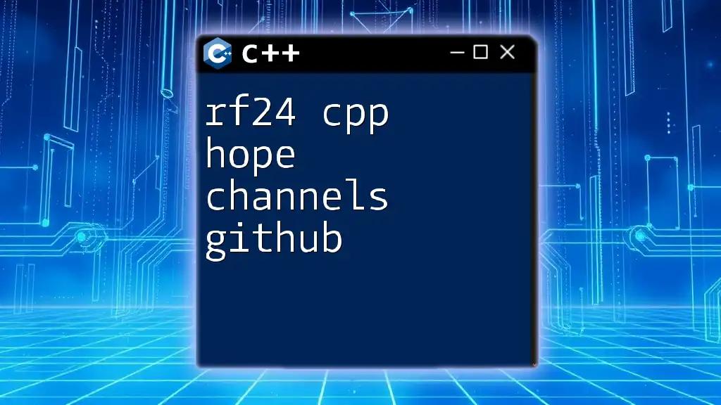 Exploring RF24 C++ Hope Channels on GitHub