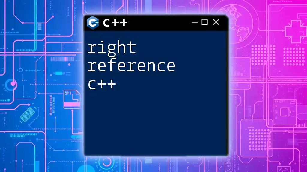 Mastering Right Reference in C++: A Quick Guide