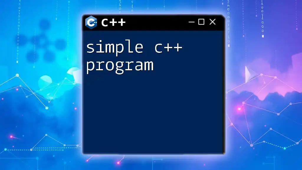 Mastering Simple C++ Program Essentials in No Time