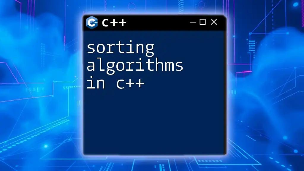 Sorting Algorithms in C++: A Quick Guide