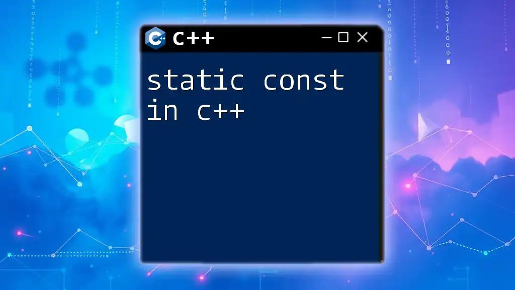 Understanding Static Const in C++: A Quick Guide