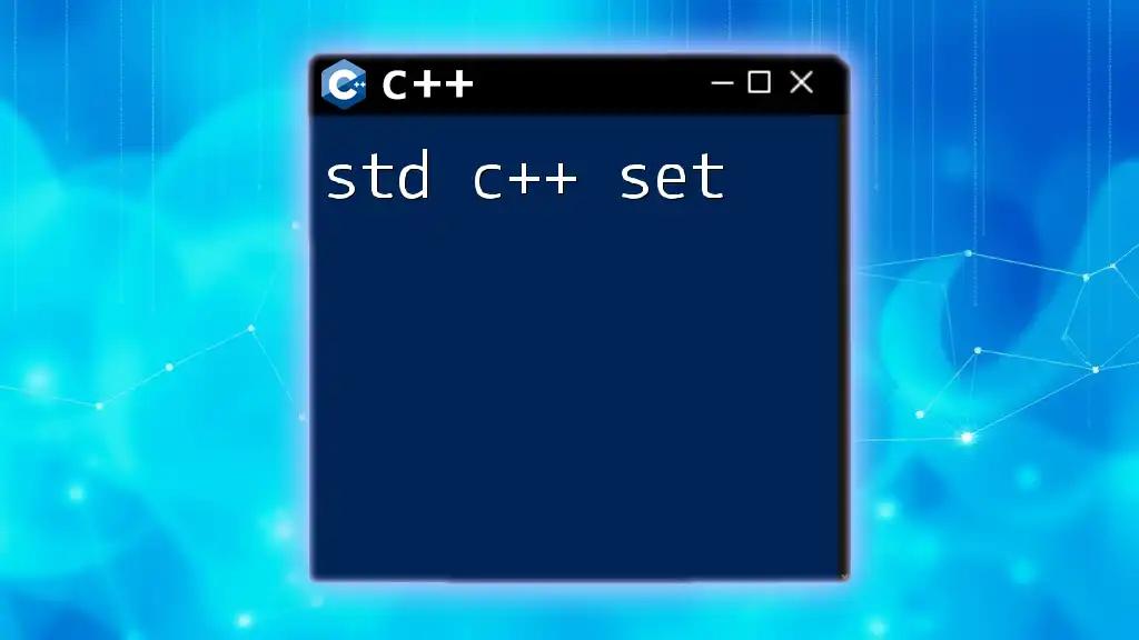 Mastering std C++ Set: A Quick Guide