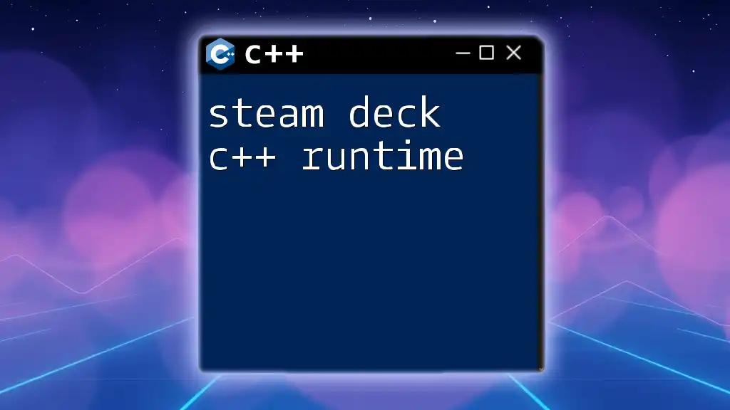 Steam Deck C++ Runtime: Mastering the Essentials