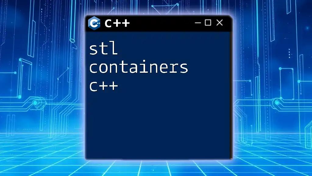 STL Containers in C++: A Quick Guide to Mastery