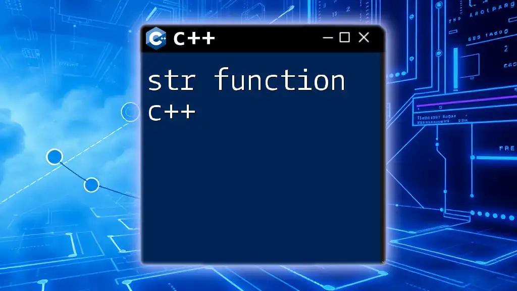 Mastering The Str Function in C++: A Quick Guide