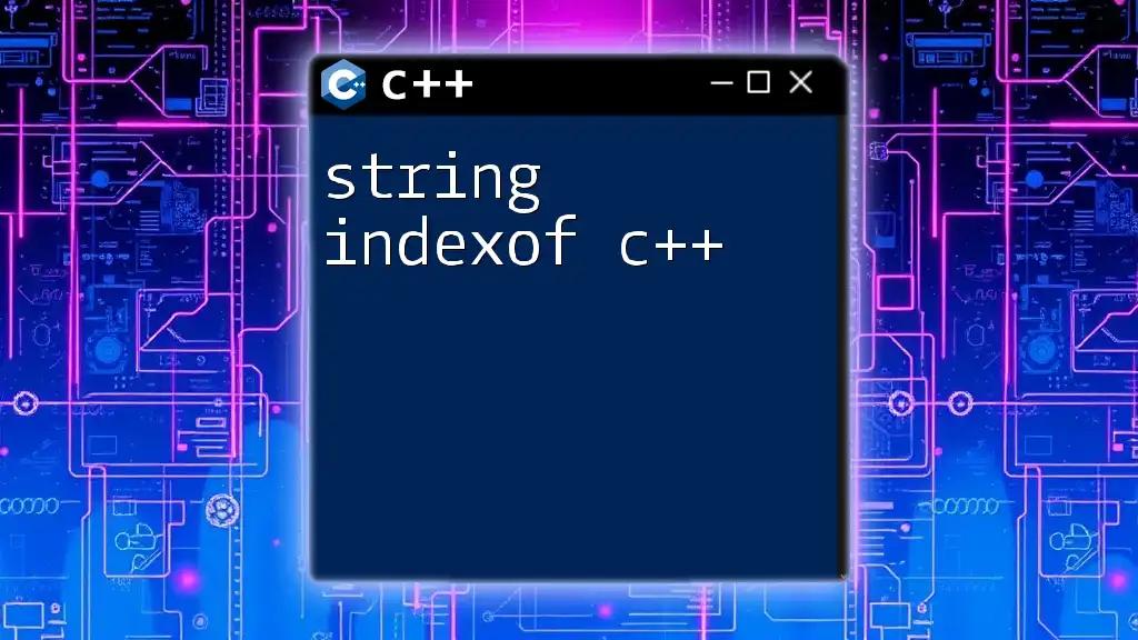 String IndexOf C++: Your Quick Reference Guide