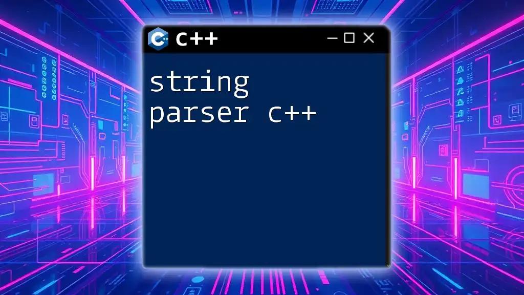 String Parser C++: Mastering Parsing Techniques Effortlessly