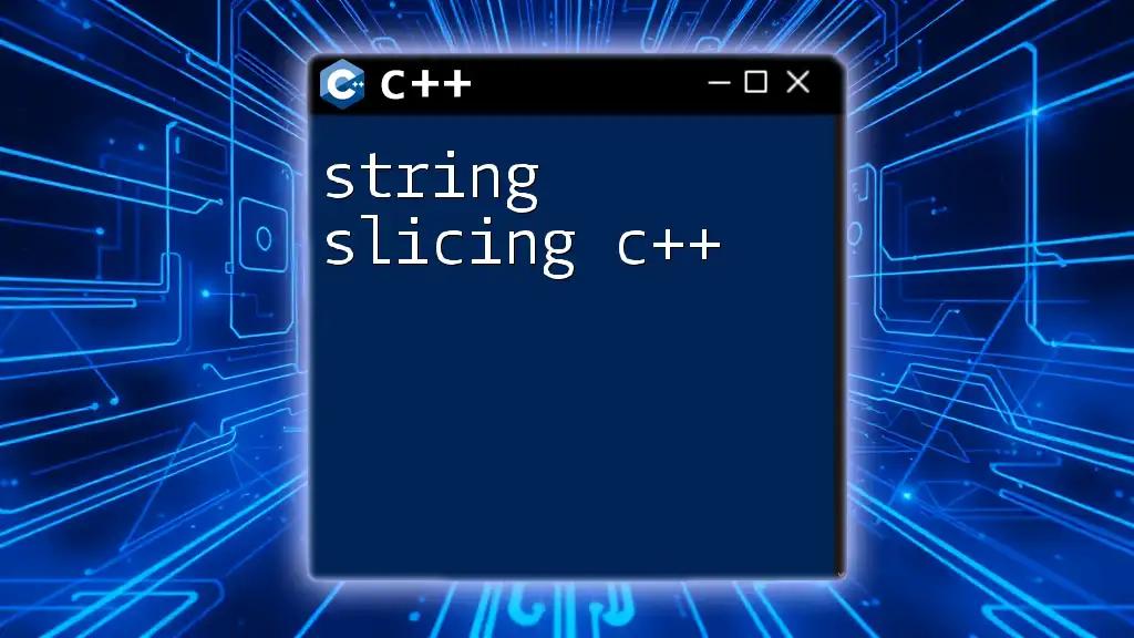 String Slicing C++: A Quick Guide to Mastery