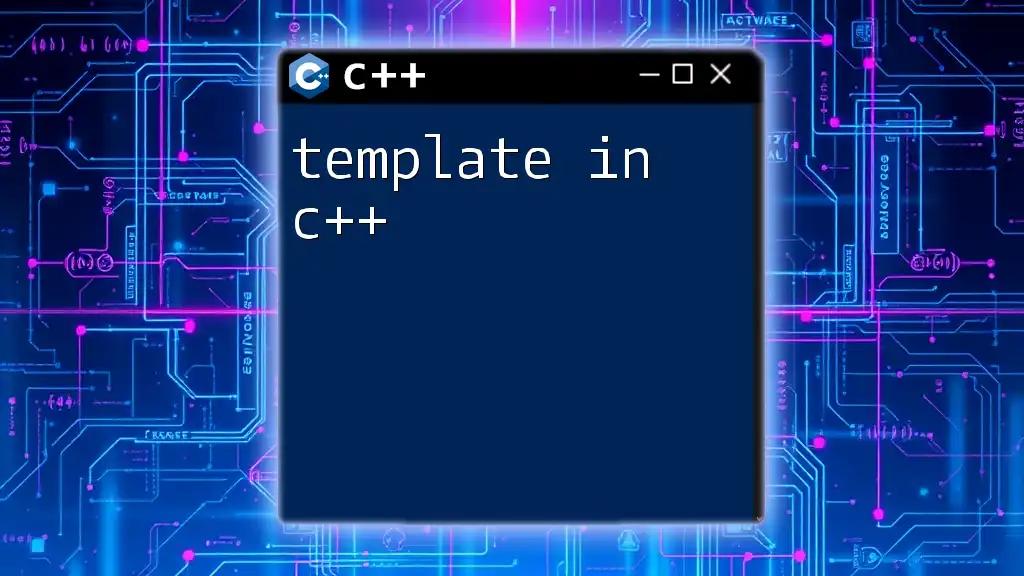 Mastering Templates in C++: A Quick Guide