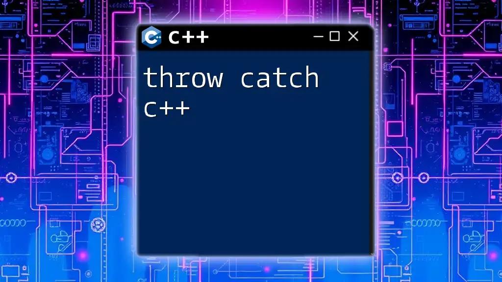 Mastering Throw Catch C++ for Efficient Error Handling