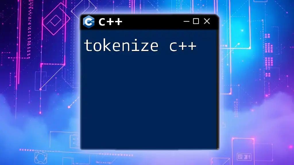 Tokenize C++: A Simple Guide to Breaking Down Strings