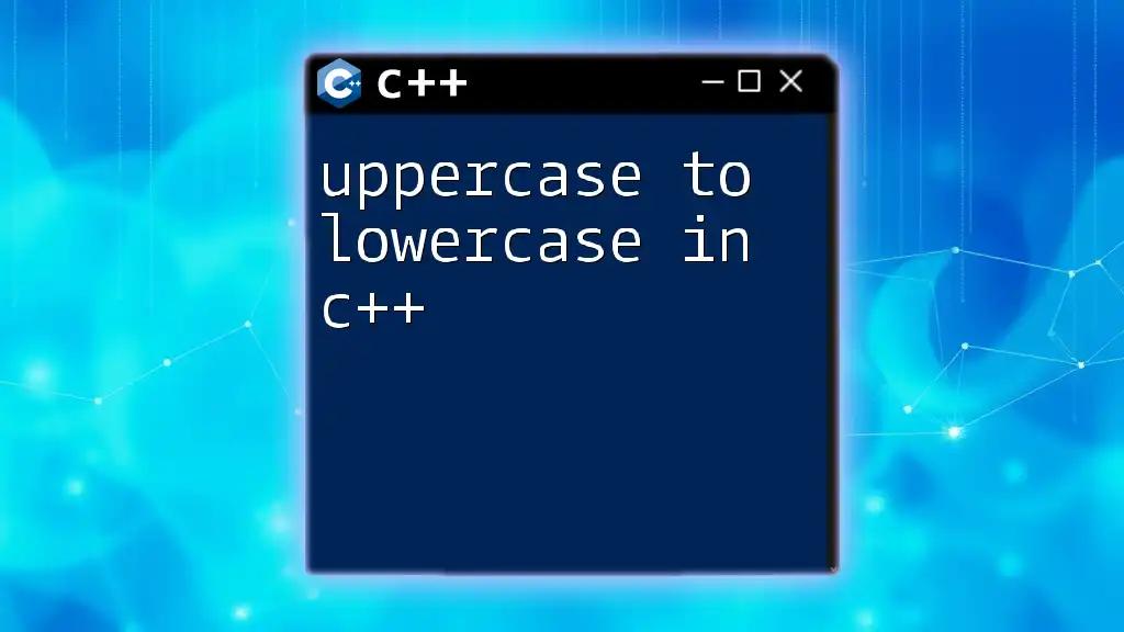 Uppercase to Lowercase in CPP: A Simple Guide