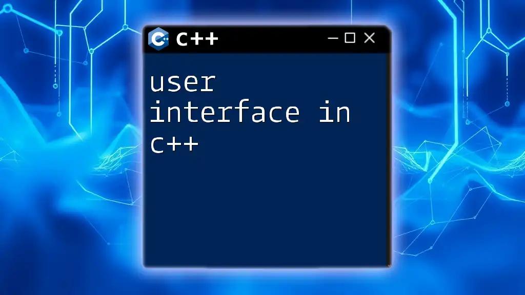 User Interface in C++: A Quick Guide to Getting Started