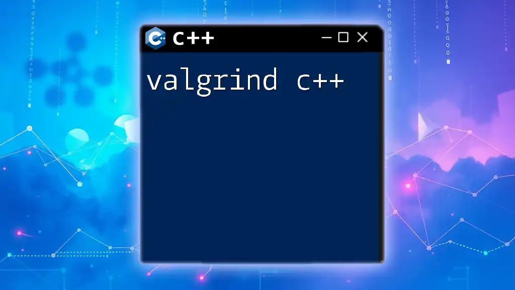 Mastering Valgrind C++ for Efficient Memory Management