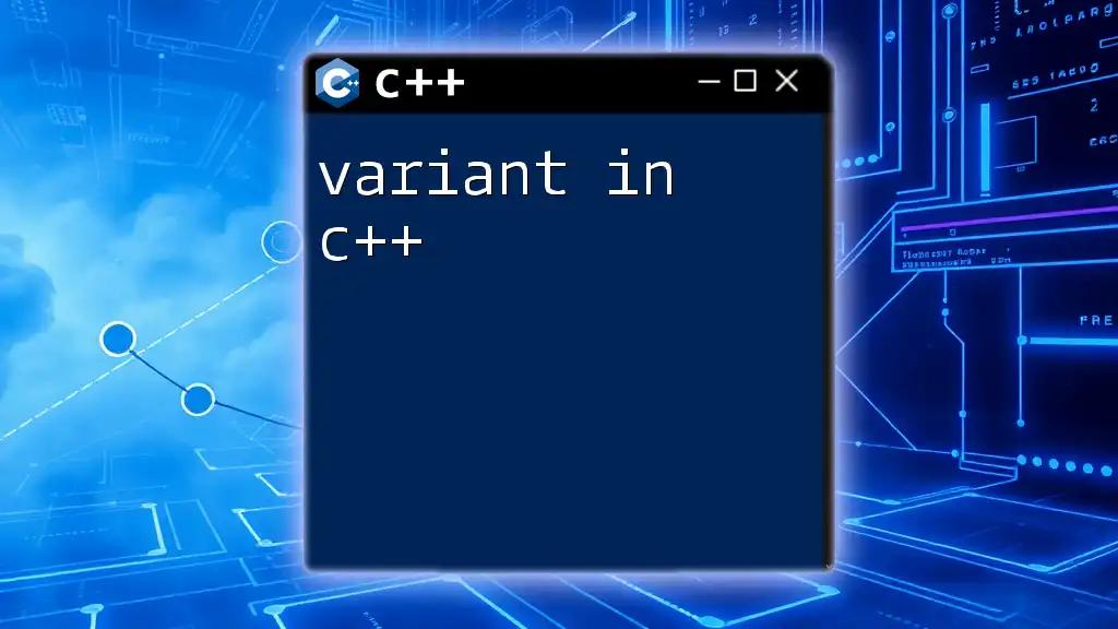 Understanding Variant in C++: A Quick Guide