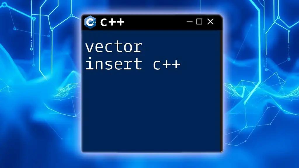 Mastering Vector Insert in C++: A Concise Guide