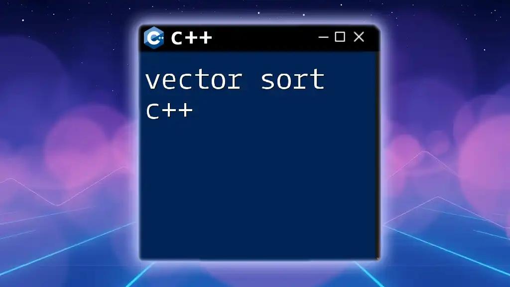 Vector Sort C++: A Quick Guide to Sorting Magic