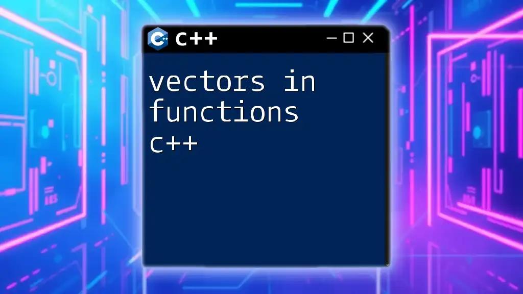 Vectors in Functions C++: A Quick Guide