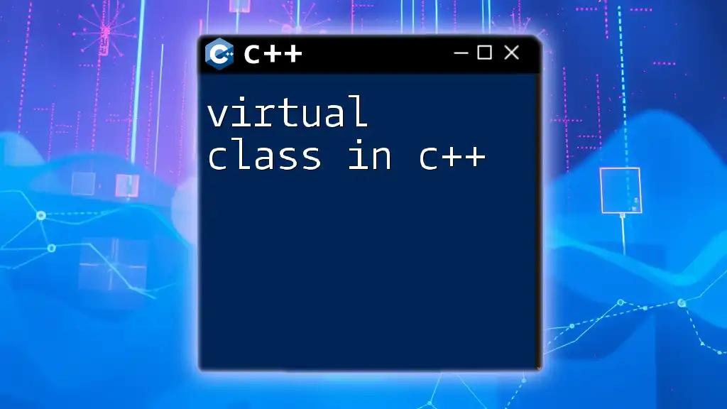 Virtual Class in C++: A Quick Guide to Mastery