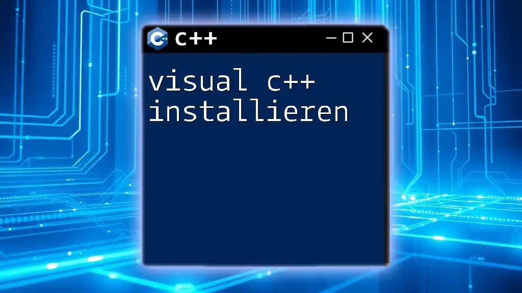 Visual C++ Installieren: A Quick Setup Guide