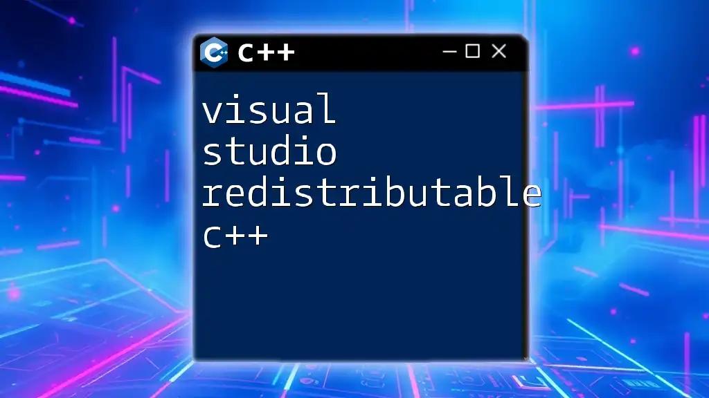 Visual Studio Redistributable C++: A Quick Guide